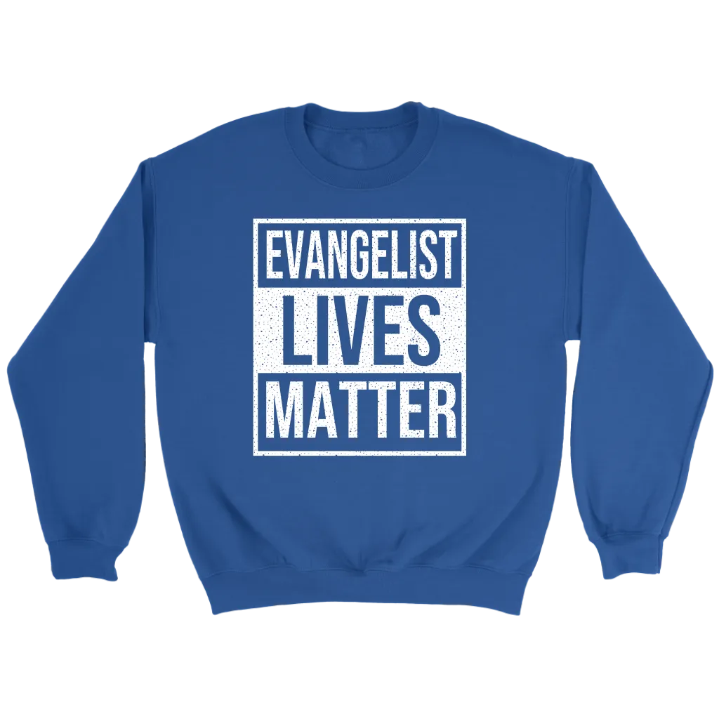 Evangelist Lives Matter Crewneck Part 2