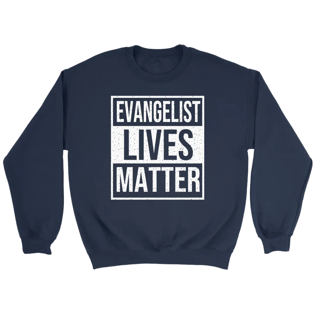 Evangelist Lives Matter Crewneck Part 2