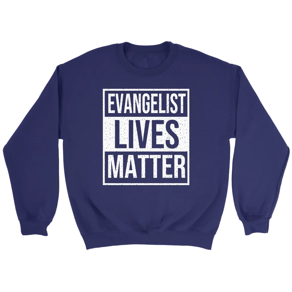 Evangelist Lives Matter Crewneck Part 2