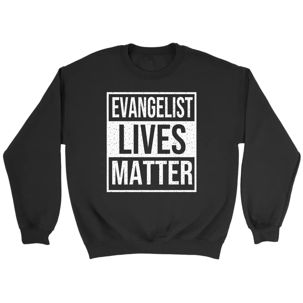 Evangelist Lives Matter Crewneck Part 2
