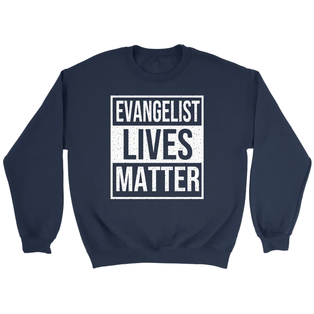 Evangelist Lives Matter Crewneck Part 2